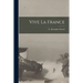 Vive La France [microform]