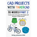 CAD Projects with Tinkercad 3D-Models Part 2: Create some more great 3D designs and become a Tinkercad pro