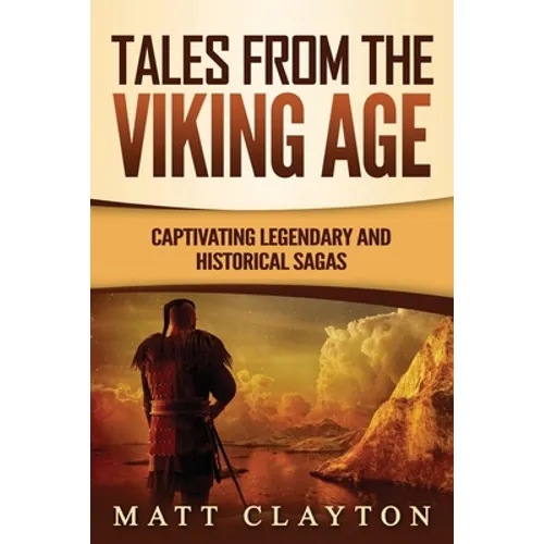 Tales from the Viking Age: Captivating Legendary and Historical Sagas
