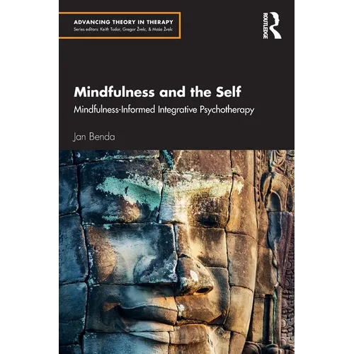 Mindfulness and the Self: Mindfulness-Informed Integrative Psychotherapy