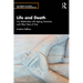 Life and Death: Our Relationship with Ageing, Dementia, and Other Fates of Time