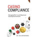 Casino Compliance: Managing Risk in Land-Based and iGaming Environments