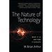 The Nature of Technology: What It Is and How It Evolves