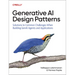 Generative AI Design Patterns: Solutions to Common Challenges When Building Genai Agents and Applications