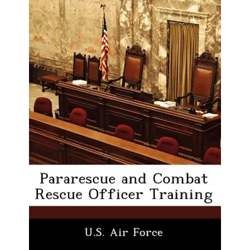 Pararescue and Combat Rescue Officer Training