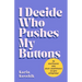I Decide Who Pushes My Buttons: 50 Sentences for Self-Confidence in Any Situation
