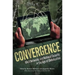 Convergence: Illicit Networks and National Security in the Age of Globalization