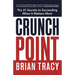 The Crunch Point: The Secret to Succeeding When It Matters Most