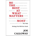 Be the Best at What Matters Most