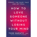 How to Love Someone Without Losing Your Mind: Forget the Fairy Tale and Get Real