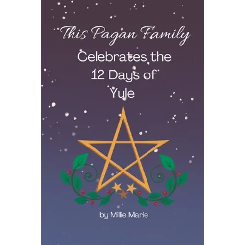 This Pagan Family Celebrates the 12 Days of Yule