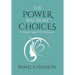 The Power Was In My Choices: Choose Again My Beloved