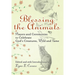 Blessing the Animals: Prayers and Ceremonies to Celebrate God's Creatures, Wild and Tame