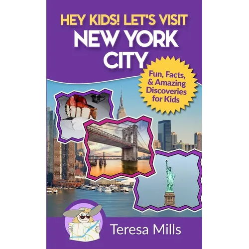 Hey Kids! Let's Visit New York City: Fun Facts and Amazing Discoveries for Kids