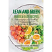 LEAN AND GREEN DIET Recipes: Lean and Green Diet Cookbook to Help You to Achieve a Life-long Transformation. Quick and easy Beginners Guide.