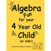 Algebra Fun for your 4 year old Child (or older)