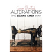 Alterations (The Seams Easy Way): Step-by-step Instructions for Sewing and Practical Clothing Alterations