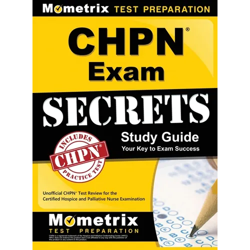 Chpn Exam Secrets Study Guide: Unofficial Chpn Test Review for the Certified Hospice and Palliative Nurse Examination