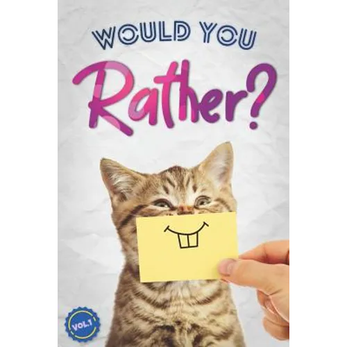 Would You Rather?: The Book Of Silly, Challenging, and Downright Hilarious Questions for Kids, Teens, and Adults(Game Book Gift Ideas)(Vol.1)