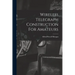 Wireless Telegraph Construction For Amateurs
