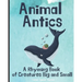 Animal Antics: A Rhyming Book of Creatures Big and Small