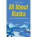 All About Alaska: A Kid's Guide to the Great North