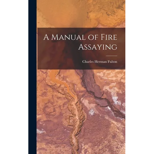 A Manual of Fire Assaying