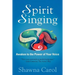 Spirit Singing: Awaken to the Power of Your Voice