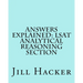Answers Explained: LSAT Analytical Reasoning Section: Getting to the Answers for the Analytical Reasoning Section of the LSAT Practice Te