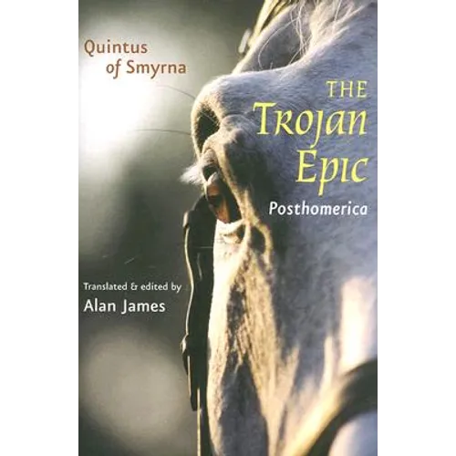 The Trojan Epic: Posthomerica