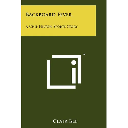 Backboard Fever: A Chip Hilton Sports Story