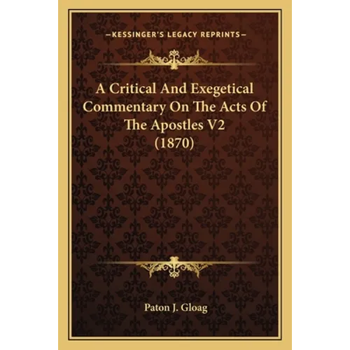 A Critical And Exegetical Commentary On The Acts Of The Apostles V2 (1870)