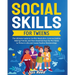 Social Skills for Tweens: The Ultimate Guide to Conflict Resolution, Communication, Making Friends, and More Essential Keys for Pre-Teens to Thr