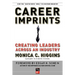 Career Imprints: Creating Leaders Across an Industry