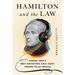 Hamilton and the Law: Reading Today's Most Contentious Legal Issues through the Hit Musical