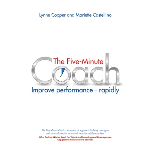 The Five Minute Coach: Improve Performance - Rapidly