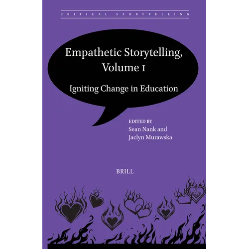 Empathetic Storytelling, Volume I: Igniting Change in Education