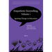 Empathetic Storytelling, Volume I: Igniting Change in Education
