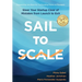 Sail to Scale: Steer Your Startup Clear of Mistakes from Launch to Exit