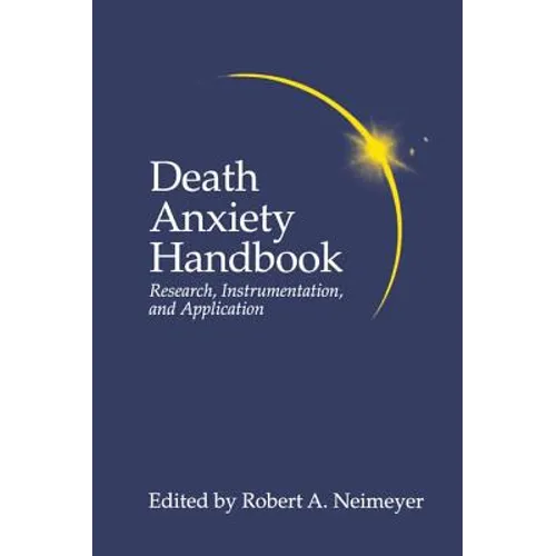 Death Anxiety Handbook: Research, Instrumentation, and Application