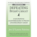 Defeating Breast Cancer: The Self-Healing Plan to Prevent and Reverse Cancer Naturally