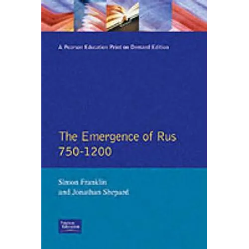The Emergence of Rus 750-1200