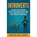 Introverts: The Ultimate Guide for Introverts Who Don't Want to Change their Quiet Nature but Still Make Friends, Be Sociable, and Develop Powerful Le