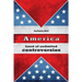 America: Land of Unlimited Controversies