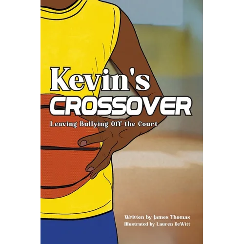 Kevin's Crossover: Leaving Bullying Off the Court