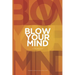 Blow Your Mind