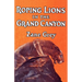 Roping Lions in the Grand Canyon