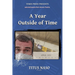 A Year Outside of Time