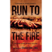 Run To The Fire