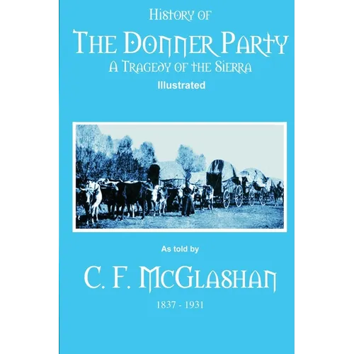 History of the Donner Party: A Tragedy of the Sierra